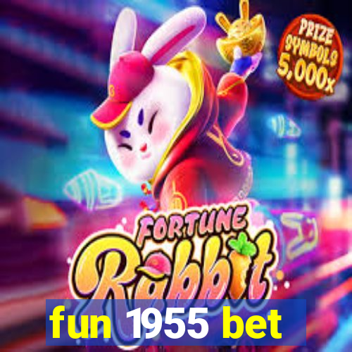 fun 1955 bet